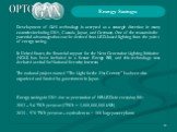 Energy Savings: Development of GaN technology is accepted as a strategic direction in many countries including USA, Canada, Japan, and Germany. One of the reasons is the potential advantages that can be derived from LED-based lighting from the point of energy saving. In United States, the financial 