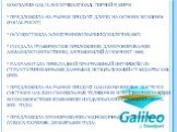 Компания Galileo International первой в мире: * Предложила на рынке продукт для ПК на основе Windows (Focalpoint) * Осуществила электронную выписку билетов (1997) * Создала графическое приложение для бронирования авиабилетов гостиниц, автомобилей (Viewpoint -1998) * Разработала прикладной программны
