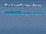 Tutorial on Creating a Memo. http://www.wisc-online.com/objects/wcn3902/wcn3902.swf