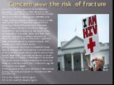Concern about the risk of fracture. Co-author, Dr. Kapogiannis, of the Pediatric, Adolescent, and Maternal AIDS Branch of the Eunice Kennedy Shriver National Institute of Child Health and Human Development (NICHD), said: "These findings suggest a short-term impact of HIV therapy on bone at ages