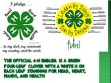 The official 4-H emblem is a green four-leaf clover with a white H on each leaf standing for Head, Heart, Hands, and Health