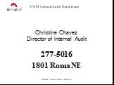 Christine Chavez Director of Internal Audit. 277-5016 1801 Roma NE