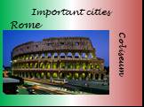 Important cities Rome Coliseum