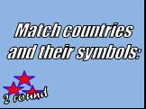 2 round. Match countries and their symbols: