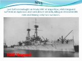 Just before midnight on 9 July 1917 at Scapa Flow, HMS Vanguard suffered an explosion and sank almost instantly, killing an estimated 843 men and leaving only two survivors. №15 HMS Vanguard