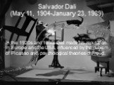 In the 1920s and 1930s Dali made his reputation in Europe and the USA, influenced by the cubism of Picasso and psychological theories of Freud.