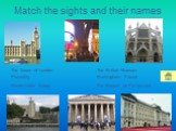 Match the sights and their names The British Museum The Houses of Parliament