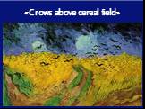 «Crows above cereal field»