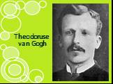 Theodoruse van Gogh