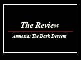 The Review Amnesia: The Dark Descent