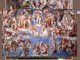 Алтарная стена Сикстинской капеллы занята фреской Микеланджело «Страшный суд» ( заказ папы Климента VII)