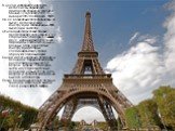 В целом исполнители проекта, металлисты парижского пригорода Леваллуа, строили башню чуть более 2 лет: с января 1887 по 30 марта 1889 г. На ее возведение потребовалось 15 тысяч металлических конструкций, соединенных 2500 тысячами заклепок. Основание Эйфелевой башни представляет собой квадрат со стор