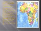 Африка — второй по величине континент земного шара. По своей площади (с островами) — 30,3 млн. км2 — она уступает лишь Евразии. Африка омывается на севере Средиземным морем, на северо-востоке — Красным морем, на востоке — Индийским океаном и на западе — Атлантическим океаном. Экватор делит ее почти 