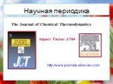 The Journal of Chemical Thermodynamics. Impact Factor: 2.794 http://www.journals.elsevier.com