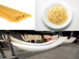 Спагетти. Спаге́тти — вид макаронных изделий с круглым сечением, диаметром около 2 мм, и, как правило, длиной больше 15 см. Более тонкие спагетти называются «спагеттини», спагетти потолще