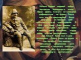 Начало Первой мировой войны полностью перевернуло жизнь Конан Дойла. Сначала он записался добровольцем на фронт. После того, как это предложение было отклонено, он посвятил себя публицистической деятельности. В 1916 году Конан Дойл проехал по боевым позициям британских войск и посетил армии союзнико
