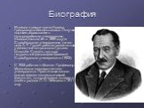 Биография. Родился в семье врача Исаака Григорьевича Мандельштама. Получил высшее образование в Новороссийском университете (Одесса) (исключён в 1899 году) и Страсбургском университете, где его дядя А. Г. Гурвич работал ассистентом у известного антрополога Густава Швальбе. Степень доктора натурально