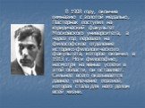 В 1908 году, окончив гимназию с золотой медалью, Пастернак поступил на юридический факультет Московского университета, а через год перешел на философское отделение историко-филологического факультета, которое окончил в 1913 г. Но и философию, несмотря на явные успехи в этой области, он оставляет. Си