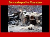 Sevastopol is Russian