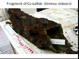 Fragment of Cu-sulfide chimney onboard