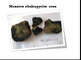Massive chalcopyrite ores