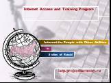 5 cities of Russia! Internet for People with Other Abilities. in. Internet Access and Training Program. iatp.projectharmony.ru