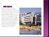 Kriti Beach. Отель Kriti Beach находится на прекрасном песчаном пляже г. Ретимно. От аэропорта г. Ираклиона - около часа езды. Рядом с отелем Kriti Beach имеется большое количество таверн, баров, магазинов. Отель Kriti Beach располагается всего в 500 м от неповторимого "старого города" - ц