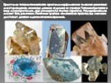 Кристаллы топаза отличаются по кристалломорфологии не только на различных месторождениях, но иногда даже на отдельных их участках. Топазы встречаются в виде монокристаллов, друз или зернистых плотных агрегатов. Размер кристаллов может быть различным. Наиболее крупные отмечаются в пустотах, где масса
