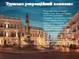 Турисько рекреаційний комплекс. В Одеській області, одній з найбагатших областей України на об'єкти культурної спадщини, зосереджені усі види та категорії пам'яток, які є об'єктами регіональної політики. Так, на державному обліку і під охороною знаходиться 5254 пам'яток: 1549 - містобудування та арх