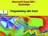 Microsoft Excel 2007 - Illustrated. Programming with Excel