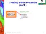 Creating a Main Procedure (cont.). MainProcedure calls each procedure in the order shown
