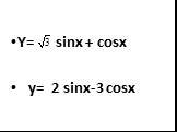 Y= sinx + cosx y= 2 sinx-3 cosx