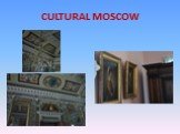 CULTURAL MOSCOW
