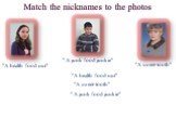 Match the nicknames to the photos. "A health food nut" " A junk food junkie" "A sweet-tooth"
