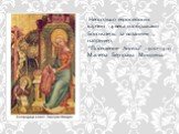 Несколько европейских картин 14 века изображают Богоматерь за вязанием , например, “Посещение Ангела” 1400-1410 Мастера Бертрама Миндена.
