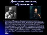 Детство, юность, образование. Лишившись в 1676 году отца, Петр до десяти лет воспитывался под присмотром старшего брата царя Федора Алексеевича, который выбрал для него в учителя подьячего Никиту Зотова, обучавшего мальчика грамоте. Когда в 1682 году Федор умер, престол должен был наследовать Иван А