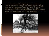 Ян Игнатьевич Бернард родился в Варшаве, в семье польского коммуниста-подпольщика. Когда фашисты оккупировали Польшу, отец с двумя малолетними детьми эмигрировал в Советский Союз. Жена его потерялась во время бомбежки.