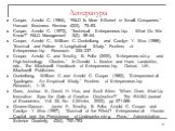 Cooper, Arnold C. (1964), “R&D Is More Efficient in Small Companies.” Harvard Business Review 42(3), 75–83. Cooper, Arnold C. (1973), “Technical Entrepreneurship: What Do We Know?” R&D Management 3(2), 59–64. Cooper, Arnold C., William C. Dunkelberg and Carolyn Y. Woo (1988), “Survival and F