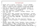 McGrath, Rita G., Sankaran Venkataraman, and Ian C. MacMillan (1994), “The Advantage Chain: Antecedents to Rents from Internal Corporate Ventures.” Journal of Business Venturing 9(5), 351−369 Park, John S. «Opportunity recognition and product innovation in entrepreneurial hi-tech start-ups: a new pe