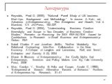 Reynolds, Paul D. (2000), ”National Panel Study of US business Start–Ups. Background and Methodology.” In Jerome A. Katz, ed., Advances in Entrepreneurship, Firm Emergence and Growth, Vol. 4. Stamford, CT: JAI Press, 153–227. Reynolds, Paul D. (2004), ”Understanding Business Creation: Serendipity an