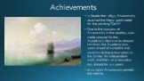 Achievements. in September 1837, Aivazovsky received the Major gold medal for the painting "Calm". Due to the success of Aivazovsky in the studies, was made unusual for the Academy's decision to release him from the Academy two years ahead of schedule and send him to these two years in the
