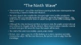 "The Ninth Wave". "The Ninth Wave" - one of the most famous paintings by Russian marine painter Ivan Aivazovsky, is stored in the Russian Museum. The artist depicts the sea after the strongest night storm and the people who survived. The sun's rays illuminate the enormous waves. 