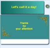 Thanks for your attention! Let's call it a day!