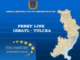 FERRY LINE IZMAYL - TULCEA. ODESSA REGIONAL STATE ADMINISTRATION
