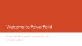 Welcome to PowerPoint. Design and deliver beautiful presentations with ease and confidence.