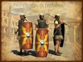 Легион IX Испанский Слайд: 5
