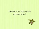 THANK YOU FOR YOUR ATTENTION!!