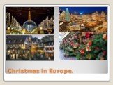 Christmas in Europe.
