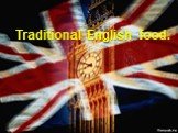 Традиции стран изучаемого языка. Traditional English food.