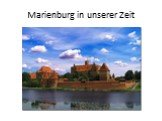 Marienburg in unserer Zeit